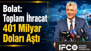Bolat: Toplam İhracat 401 Milyar Doları Aştı