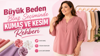 Büyük Beden Bluz Seçiminde Kumaş ve Kesim Rehberi