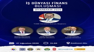 Diyarbakırda İş Dünyası Finans Buluşması gerçekleştirilecek