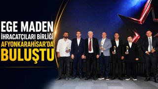 Ege Maden İhracatçıları Birliği Afyonkarahisar’da Buluştu
