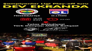 Fenerbahçenin Şampiyonlar Ligi yolculuğu dev ekranda