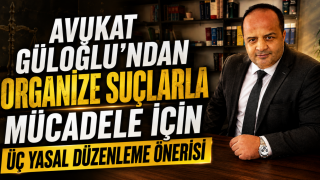 Güloğlu’ndan Organize Suçlarla Mücadele İçin Üç Yasal Düzenleme Önerisi