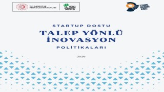 Startup Dostu Talep Yönlü İnovasyon Politikaları Raporu yayınlandı