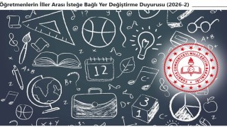 2026 yılı ikinci iller arası isteğe bağlı yer değiştirme duyurusu yayımlandı