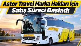 Astor Travel Marka Hakları İçin Satış Süreci Başladı