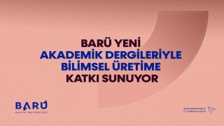 BARÜ yeni akademik dergileriyle bilimsel üretime katkı sunuyor