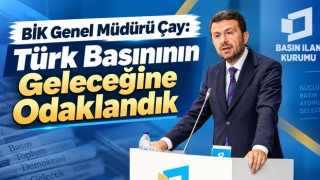 BİK Genel Müdürü Çay: Türk Basınının Geleceğine Odaklandık