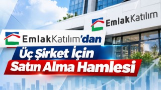 Emlak Katılım’dan Üç Şirket İçin Satın Alma Hamlesi
