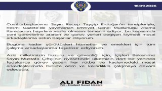 Emniyet Genel Müdürü Fidan: "Resmi Gazete'de yayımlanan Emniyet Genel Müdürlüğü Atama Kararlarının hayırlara vesile olmasını temenni ediyorum"