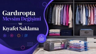 Gardıropta Mevsim Değişimi ve Kıyafet Saklama