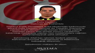 İçişleri Bakanı Çiftçiden Esenyurtta şehit olan polis memuru Mehmet Ali Topatan için başsağlığı mesajı