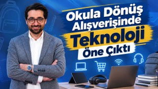 Okula Dönüş Alışverişinde Teknoloji Öne Çıktı