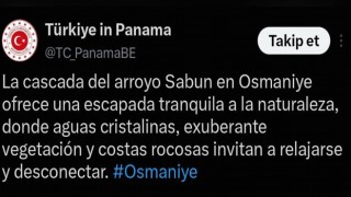 Türkiye’nin Panama Büyükelçiliğinden Osmaniye Paylaşımı