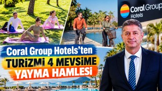 Coral Group Hotels’ten Turizmi 4 Mevsime Yayma Hamlesi