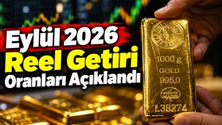 Eylül 2026 Reel Getiri Oranları Açıklandı
