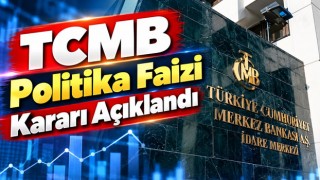 TCMB Politika Faizi Kararı Açıklandı