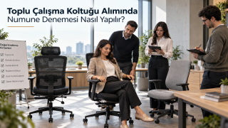 Toplu Çalışma Koltuğu Alımında Numune Denemesi Nasıl Yapılır?