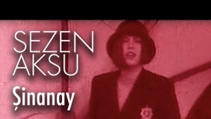 Sezen Aksu - Şinanay